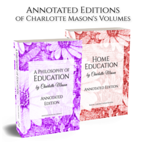 Annotated Editions of Charlotte Mason's Home Education Volumes