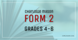 Form 2 Charlotte Mason Grades 4-6