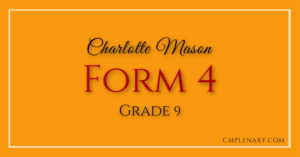Charlotte Mason Homeschooling Form 4 Resources - Grade 9