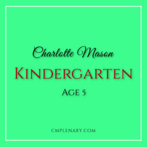 Charlotte Mason Kindergarten Subjects