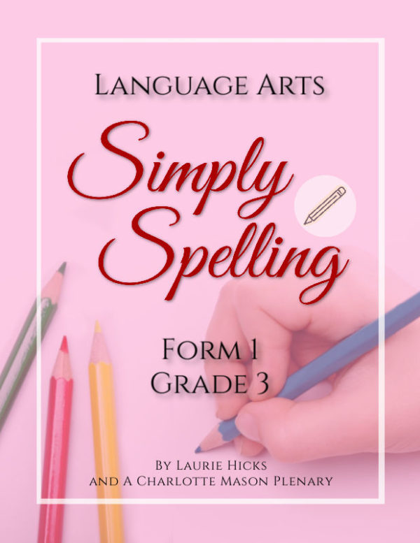 Simply Spelling Charlotte Mason Language Arts