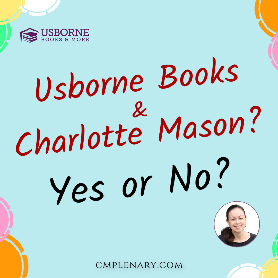 Usborne Books and the Charlotte Mason Method - Yes or No?