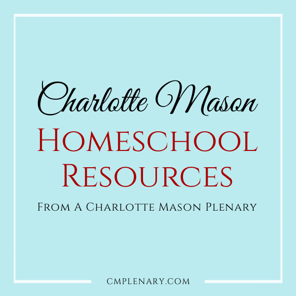 Charlotte Mason Homeschool Resources