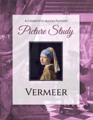 Charlotte Mason Artist Study Johannes Vermeer