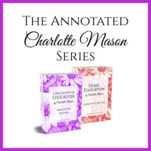 The Annotated Charlotte Mason Series