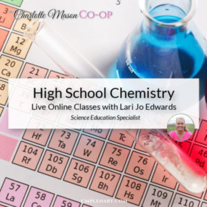 High School Chemistry Classes at The Charlotte Mason Co-op - Charlotte Mason Living Science