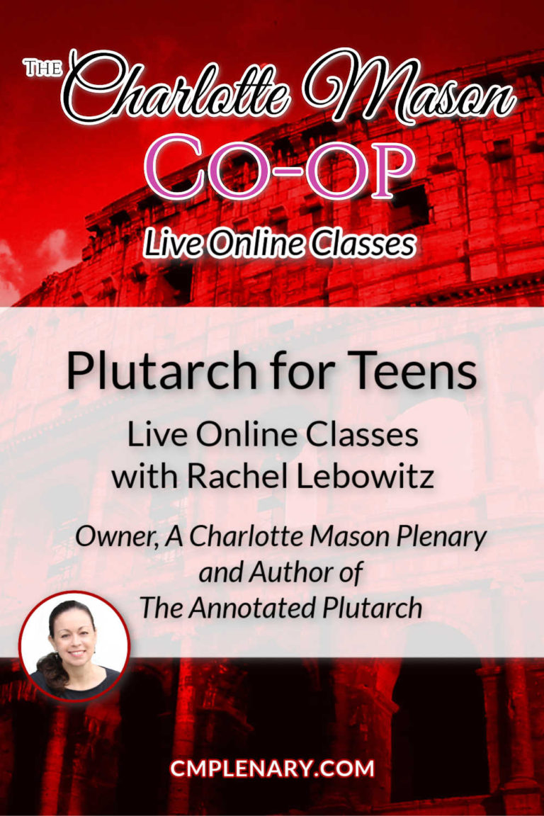 Plutarch for Teens class taught by the Author of The Annotated Plutarch - Charlotte Mason Citizenship