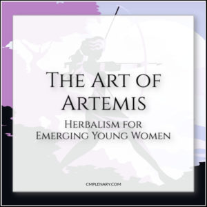 The Art of Artemis: Herbalism for Teen Girls Online Class