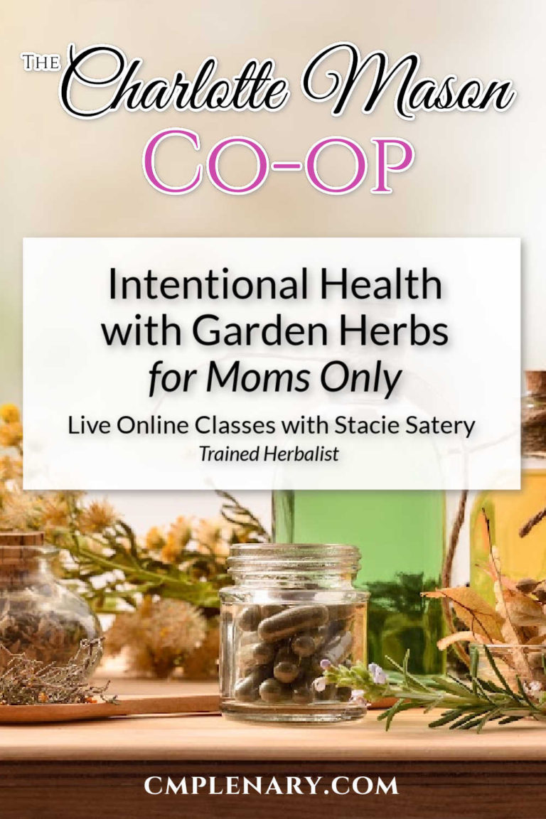 Intentional Health with Herbs by Stacie Satery - Class for Moms at The Charlotte Mason Co-op