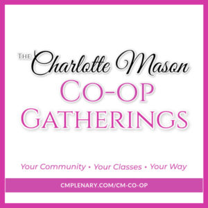 Gatherings at The Charlotte Mason Co-op