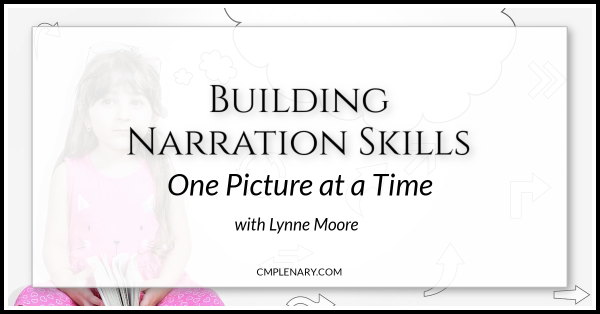 Building Narration Skills • A Charlotte Mason Plenary