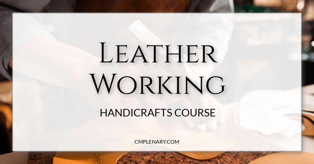 Introduction to Leatherworking • A Charlotte Mason Plenary