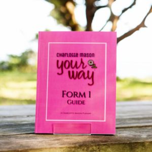 Charlotte Mason Your Way Form Guide - Form 1 (Grades 1-3)