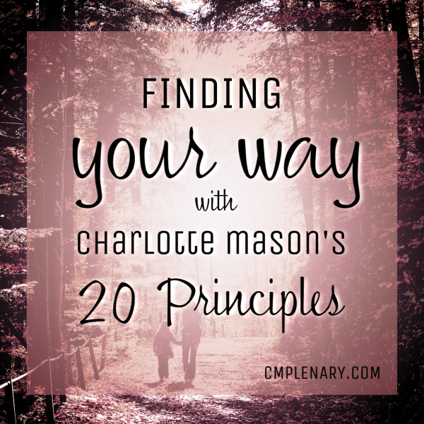 Charlotte Mason Principles - Finding Your Way