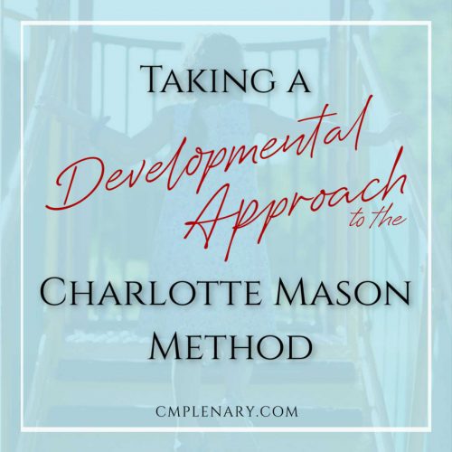 Special Needs Homeschooling Developmental Approach to the Charlotte Mason Method