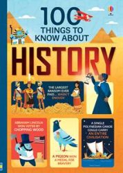 History - 100 Things to Know About History