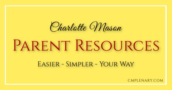Charlotte Mason Homeschooling Parent Resources